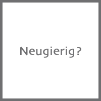 Neugierig?